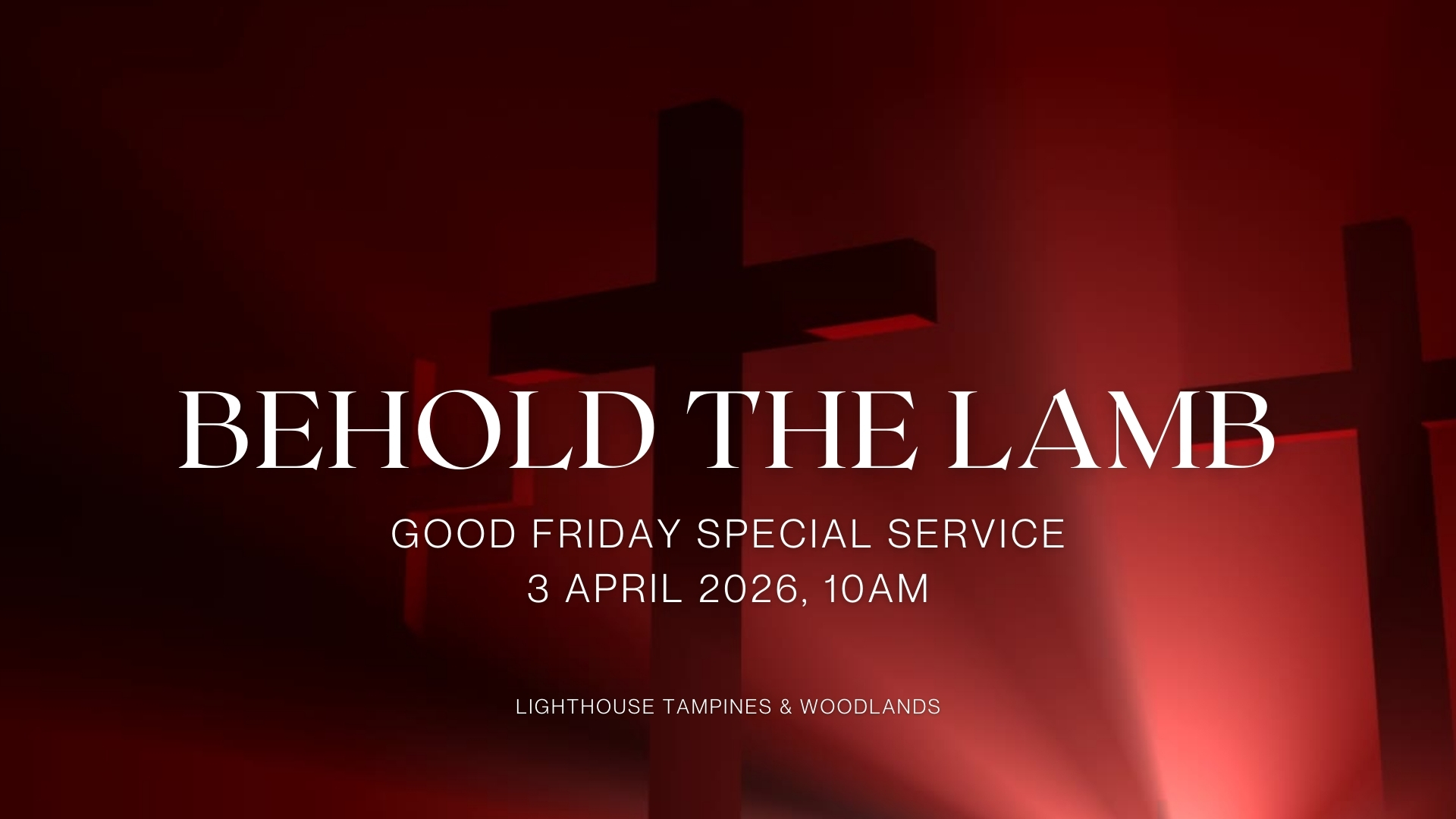 Good Friday Special Service | 耶稣受难日特别聚会